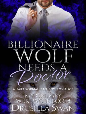 cover image of Billionaire Wolf Needs a Doctor